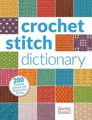 Book - Crochet Stitch Dictionary by Sarah Hazell.