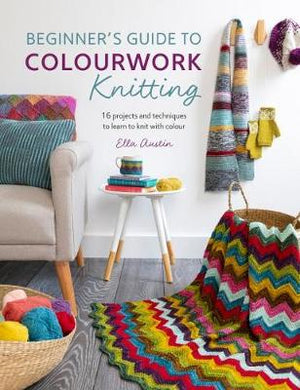 Book - Beginner's Guide to Colourwork Knitting by Ella Austin.