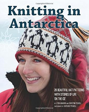 Book - Knitting in Antarctica by Lynn Hamann and Christine Powell.