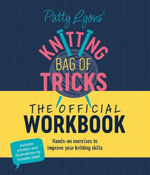 Book - Knitting Bag of Tricks The Official Workbook by Patty Lyons.