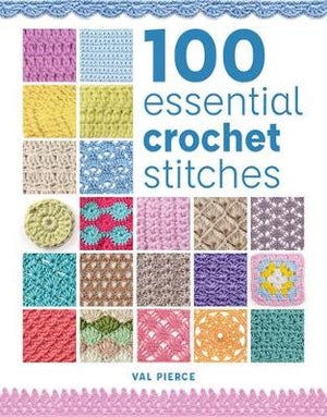 Book - 100 Essential Crochet Stitches by Val Pierce.