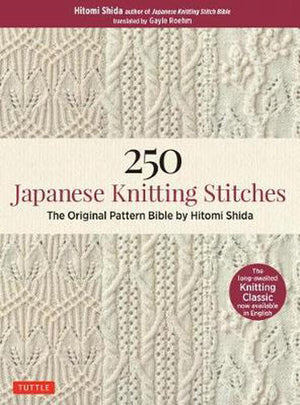 Book - 250 Japanese Knitting Stitches, by Hitomi Shida.