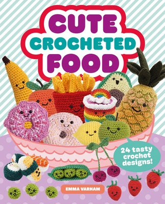 Book - Cute Crocheted Food by Emma Varnham