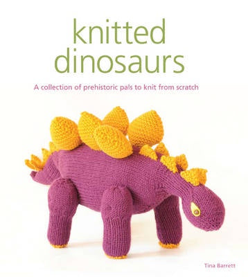 ~Book - Knitted Dinosaurs by Tina Barrett