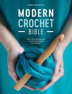 Book - Modern Crochet Bible by Sarah Shrimpton.