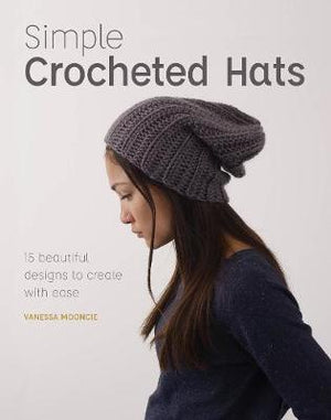Book - Simple Crocheted Hats by Vanessa Mooncie.