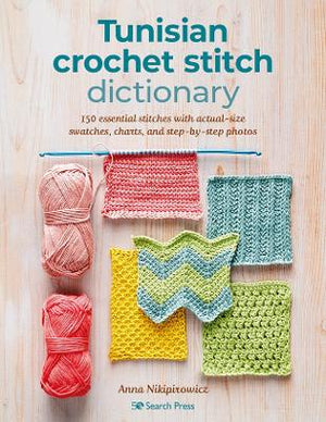 Book - Tunisian Crochet Stitch Dictionary by Anna Nikipirowicz.