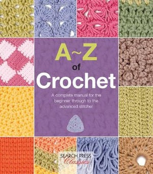 Book - A~Z of Crochet by Search Press.